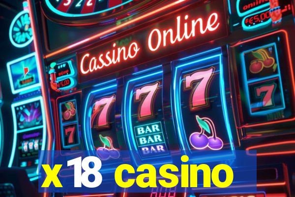 x18 casino